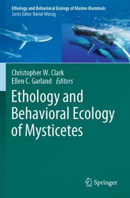 Abbildung von Clark / Garland | Ethology and Behavioral Ecology of Mysticetes | 1. Auflage | 2023 | beck-shop.de