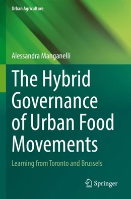 Abbildung von Manganelli | The Hybrid Governance of Urban Food Movements | 1. Auflage | 2023 | beck-shop.de