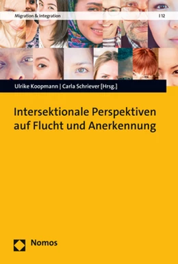Abbildung von Koopmann / Schriever | Intersektionale Perspektiven auf Flucht und Anerkennung | 1. Auflage | 2023 | 12 | beck-shop.de