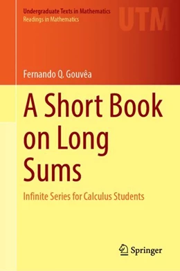 Abbildung von Gouvêa | A Short Book on Long Sums | 1. Auflage | 2023 | beck-shop.de