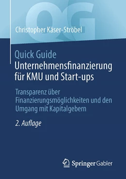 Abbildung von Käser-Ströbel | Quick Guide Unternehmensfinanzierung für KMU und Start-ups | 2. Auflage | 2023 | beck-shop.de
