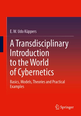 Abbildung von Küppers | A Transdisciplinary Introduction to the World of Cybernetics | 1. Auflage | 2023 | beck-shop.de