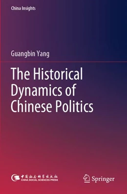 Abbildung von Yang | The Historical Dynamics of Chinese Politics | 1. Auflage | 2023 | beck-shop.de