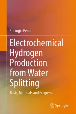 Abbildung von Peng | Electrochemical Hydrogen Production from Water Splitting | 1. Auflage | 2023 | beck-shop.de