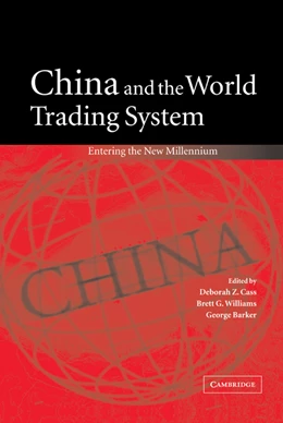 Abbildung von Cass / Williams | China and the World Trading System | 1. Auflage | 2003 | beck-shop.de