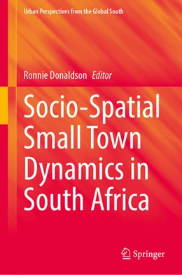 Abbildung von Donaldson | Socio-Spatial Small Town Dynamics in South Africa | 1. Auflage | 2023 | beck-shop.de