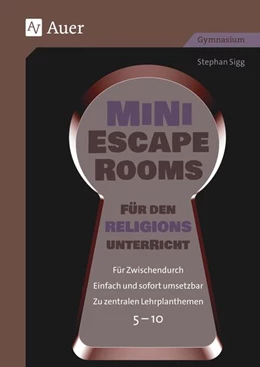 Abbildung von Sigg | Mini-Escape Rooms für den Religionsunterricht | 1. Auflage | 2023 | beck-shop.de