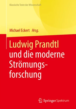 Abbildung von Eckert | Ludwig Prandtl und die moderne Strömungsforschung | 1. Auflage | 2023 | beck-shop.de