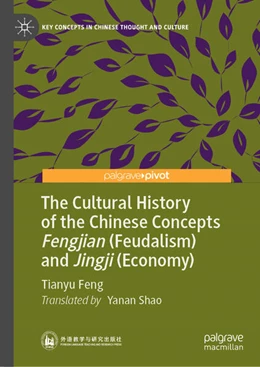 Abbildung von Feng | The Cultural History of the Chinese Concepts Fengjian (Feudalism) and Jingji (Economy) | 1. Auflage | 2023 | beck-shop.de