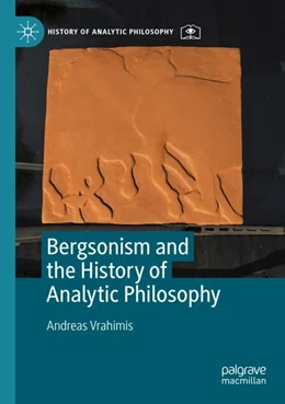 Abbildung von Vrahimis | Bergsonism and the History of Analytic Philosophy | 1. Auflage | 2023 | beck-shop.de