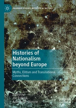 Abbildung von Záhorík / Morone | Histories of Nationalism beyond Europe | 1. Auflage | 2023 | beck-shop.de