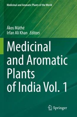Abbildung von Máthé / Khan | Medicinal and Aromatic Plants of India Vol. 1 | 1. Auflage | 2023 | 8 | beck-shop.de