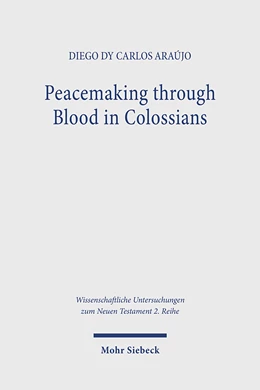 Abbildung von dy Carlos Araújo | Peacemaking through Blood in Colossians | 1. Auflage | 2024 | beck-shop.de