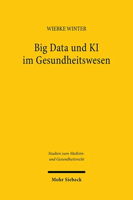 Abbildung von Winter | Big Data und KI im Gesundheitswesen | 1. Auflage | 2023 | 9 | beck-shop.de