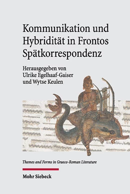 Abbildung von Egelhaaf-Gaiser / Keulen | Kommunikation und Hybridität in Frontos Spätkorrespondenz | 1. Auflage | 2024 | 1 | beck-shop.de