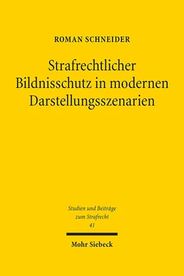 Abbildung von Schneider | Strafrechtlicher Bildnisschutz in modernen Darstellungsszenarien | 1. Auflage | 2023 | 41 | beck-shop.de