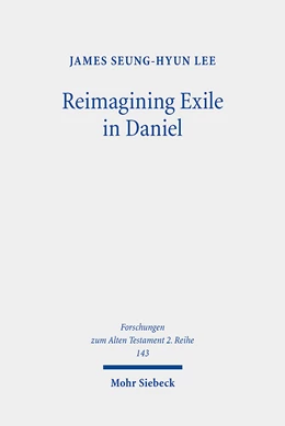 Abbildung von Lee | Reimagining Exile in Daniel | 1. Auflage | 2023 | 143 | beck-shop.de