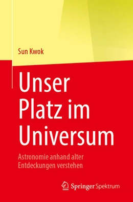 Abbildung von Kwok | Unser Platz im Universum | 1. Auflage | 2023 | beck-shop.de