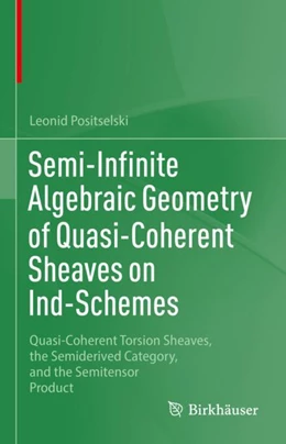 Abbildung von Positselski | Semi-Infinite Algebraic Geometry of Quasi-Coherent Sheaves on Ind-Schemes | 1. Auflage | 2023 | beck-shop.de