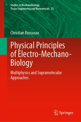 Abbildung von Brosseau | Physical Principles of Electro-Mechano-Biology | 1. Auflage | 2023 | 25 | beck-shop.de