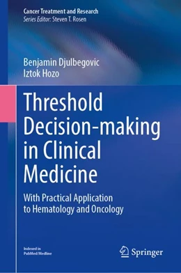 Abbildung von Djulbegovic / Hozo | Threshold Decision-making in Clinical Medicine | 1. Auflage | 2023 | 189 | beck-shop.de