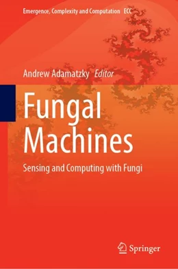 Abbildung von Adamatzky | Fungal Machines | 1. Auflage | 2023 | 47 | beck-shop.de