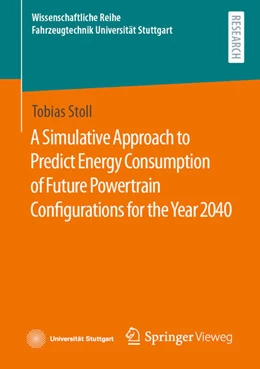 Abbildung von Stoll | A Simulative Approach to Predict Energy Consumption of Future Powertrain Configurations for the Year 2040 | 1. Auflage | 2023 | beck-shop.de