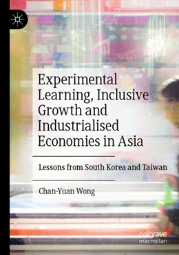 Abbildung von Wong | Experimental Learning, Inclusive Growth and Industrialised Economies in Asia | 1. Auflage | 2023 | beck-shop.de