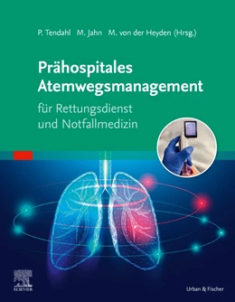 Abbildung von Tendahl / Jahn | Prähospitales Atemwegsmanagement für Rettungsdienst und Notfallmedizin | 1. Auflage | 2024 | beck-shop.de