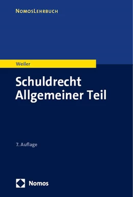 Abbildung von Weiler | Schuldrecht Allgemeiner Teil | 7. Auflage | 2023 | beck-shop.de