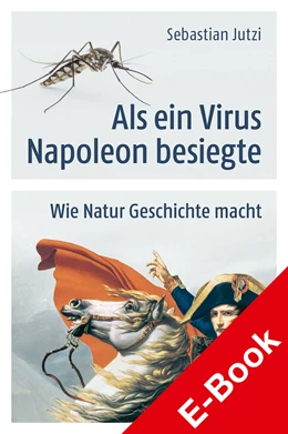 Abbildung von Jutzi | Als ein Virus Napoleon besiegte | 1. Auflage | 2019 | beck-shop.de