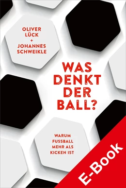 Abbildung von Lück / Schweikle | Was denkt der Ball? | 1. Auflage | 2022 | beck-shop.de