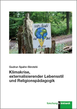 Abbildung von Spahn-Skrotzki | Klimakrise, externalisierender Lebensstil und Religionspädagogik | 1. Auflage | 2021 | beck-shop.de