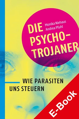 Abbildung von Niehaus / Pfuhl | Die Psycho-Trojaner. Wie Parasiten uns steuern | 4. Auflage | 2021 | beck-shop.de