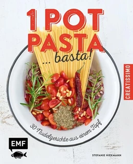 Abbildung von Hiekmann | One Pot Pasta ... basta! | 1. Auflage | 2023 | beck-shop.de