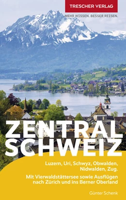 Abbildung von Schenk | TRESCHER Reiseführer Zentralschweiz | 1. Auflage | 2024 | beck-shop.de