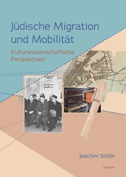 Abbildung von Schlör | Jüdische Migration und Mobilität | 1. Auflage | 2024 | beck-shop.de