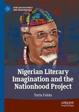 Abbildung von Falola | Nigerian Literary Imagination and the Nationhood Project | 1. Auflage | 2023 | beck-shop.de