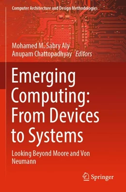 Abbildung von Aly / Chattopadhyay | Emerging Computing: From Devices to Systems | 1. Auflage | 2023 | beck-shop.de