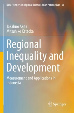 Abbildung von Akita / Kataoka | Regional Inequality and Development | 1. Auflage | 2023 | 63 | beck-shop.de