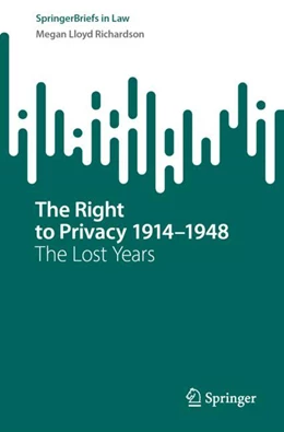 Abbildung von Richardson | The Right to Privacy 1914–1948 | 1. Auflage | 2023 | beck-shop.de