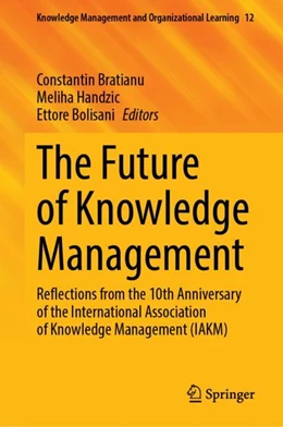 Abbildung von Bratianu / Handzic | The Future of Knowledge Management | 1. Auflage | 2023 | 12 | beck-shop.de