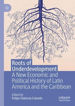 Abbildung von Valencia Caicedo | Roots of Underdevelopment | 1. Auflage | 2023 | beck-shop.de