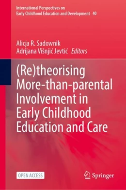 Abbildung von Sadownik / Višnjic Jevtic | (Re)theorising More-than-parental Involvement in Early Childhood Education and Care | 1. Auflage | 2023 | 40 | beck-shop.de
