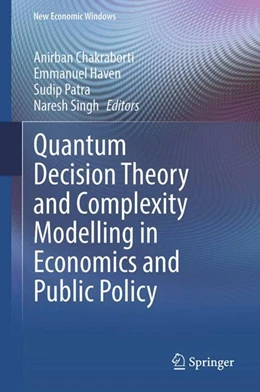 Abbildung von Chakraborti / Haven | Quantum Decision Theory and Complexity Modelling in Economics and Public Policy | 1. Auflage | 2023 | beck-shop.de