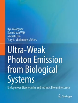 Abbildung von Volodyaev / van Wijk | Ultra-Weak Photon Emission from Biological Systems | 1. Auflage | 2023 | beck-shop.de