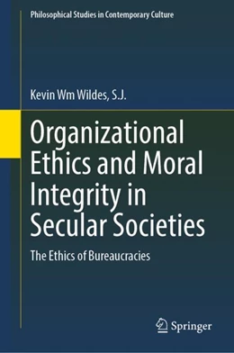Abbildung von Wildes, S.J. | Organizational Ethics and Moral Integrity in Secular Societies | 1. Auflage | 2023 | 29 | beck-shop.de