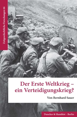 Abbildung von Sauer | Der Erste Weltkrieg – ein Verteidigungskrieg? | 1. Auflage | 2023 | 66 | beck-shop.de