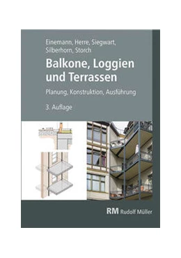 Abbildung von Einemann / Siegwart | Balkone, Loggien und Terrassen, 3. Auflage | 3. Auflage | 2024 | beck-shop.de