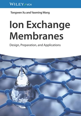 Abbildung von Xu / Wang | Ion Exchange Membranes | 1. Auflage | 2024 | beck-shop.de